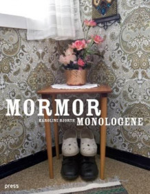 Mormormonologene av Karoline Hjorth (Heftet)