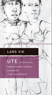 Ute av Lars Vik (Innbundet)