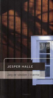 Jeg er vinden i trærne av Jesper Halle (Innbundet)