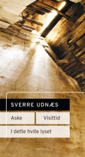Aske ; Visittid ; I det hvite lyset av Sverre Udnæs (Innbundet)