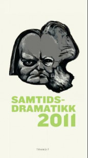 Samtidsdramatikk 2011 av Fredrik Brattberg, Malmfrid Hovsveen Hallum, Atle Sperre Hermansen, Rønnaug Kleiva, Rebekka Brox Liabø, Morten Nyhus, Per Schreiner, Marius Leknes Snekkevåg og Nelly Winterhalder (Innbundet)