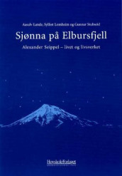 Sjønna på Elbursfjell av Aasulv Lande, Sylfest Lomheim og Gunnar Stubseid (Innbundet)