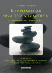 Komplementær og alternativ medisin av Arne Johan Norheim (Heftet)
