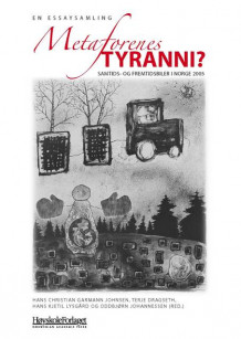 Metaforenes tyranni? av Terje Dragseth, Oddbjørn Johannessen, Hans Chr. Garmann Johnsen og Hans Kjetil Lysgård (Heftet)