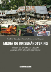 Media og krisehåndtering av Marit Boyesen, Espen Reiss Mathiesen og Odd Einar Olsen (Heftet)