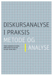 Diskursanalyse i praksis av Tonje Raddum Hitching, Anne Birgitta Nilsen og Aslaug Veum (Heftet)