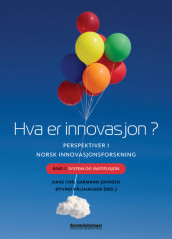 Hva er innovasjon? Perspektiver i norsk innovasjonsforskning av Hans Chr. Garmann Johnsen og Øyvind Pålshaugen (Heftet)