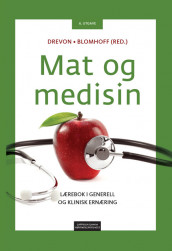 Mat og medisin av Rune Blomhoff og Christian A. Drevon (Innbundet)