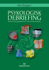 Psykologisk debriefing av Atle Dyregrov (Heftet)
