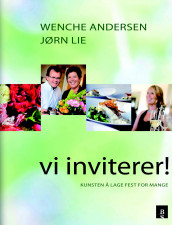 Vi inviterer! av Wenche Andersen og Jørn Lie (Innbundet)