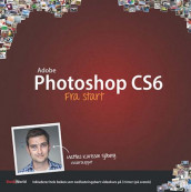 Adobe Photoshop CS6 fra start av Mattias Karlsson Sjöberg (Heftet)