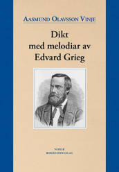 Dikt med melodiar av Edvard Grieg av Aasmund Olavsson Vinje (Heftet)