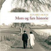 Mors og fars historie av Edvard Hoem (Lydbok-CD)