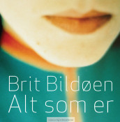 Alt som er av Britt Bildøen (Lydbok-CD)