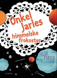 Onkel Jarles himmelske frokoster av Hilde Eskild (Ebok)