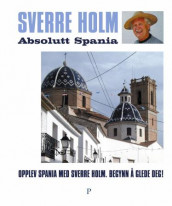 Absolutt Spania av Sverre Holm (Innbundet)