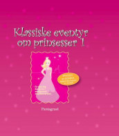 Klassiske eventyr om prinsesser 1 av H.C. Andersen, Peter Christen Asbjørnsen, Jacob Grimm, Wilhelm Grimm og Jørgen Moe (Lydbok-CD)