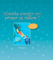 Klassiske eventyr om prinser og riddere 1 av Peter Christen Asbjørnsen og Jørgen Moe (Lydbok-CD)