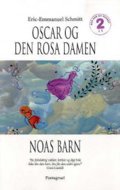 Oscar og den rosa damen ; Noas barn av Eric-Emmanuel Schmitt (Heftet)