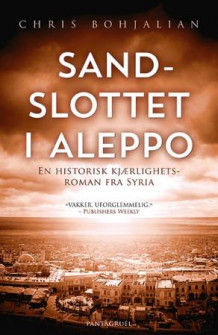 Sandslottet i Aleppo av Chris Bohjalian (Innbundet)
