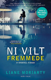 Ni vilt fremmede av Liane Moriarty (Innbundet)