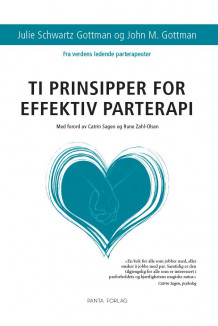 Ti prinsipper for effektiv parterapi av Julie Schwartz Gottman og John M. Gottman (Innbundet)