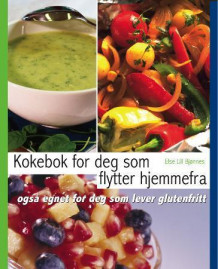 Kokebok for deg som flytter hjemmefra av Else Lill Bjønnes (Innbundet)