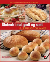 Glutenfri mat godt og sunt av Ruth Aag og Else Lill Bjønnes (Innbundet)