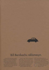 Bill Bernbachs reklamesyn av Stein Erik Selfors (Innbundet)
