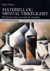 Materiell og mental virkelighet av Raino Malnes (Heftet)