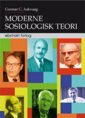 Moderne sosiologisk teori av Gunnar C. Aakvaag (Heftet)