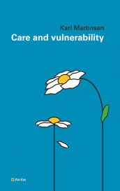 Care and vulnerability av Kari Martinsen (Heftet)