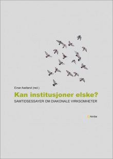 Kan institusjoner elske? av Einar Aadland (Heftet)
