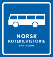 Norsk rutebilhistorie av Gaute Losnegård (Innbundet)