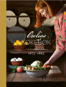 Oselias kokebok av Monika K. Håland, Lise Råna, Anne K. Pettersen og Fie Skaar Trysnes (Innbundet)