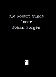Ole Robert Sunde leser Johan Borgen av Ole Robert Sunde (Heftet)
