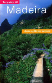 Turguide til Madeira av Anita Løvland og Birger Løvland (Innbundet)