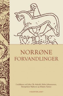 Norrøne forvandlinger av John Ole Askedal, Helen Johannessen, Steingrímur Njálsson og Asbjørn Aarnes (Innbundet)
