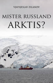 Mister Russland Arktis? av Vjatsjeslav Zilanov (Innbundet)