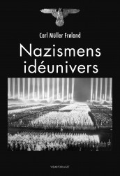 Nazismens idéunivers av Carl Müller Frøland (Innbundet)