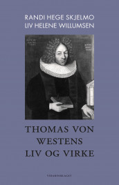 Thomas von Westens liv og virke av Randi Hege Skjelmo og Liv Helene Willumsen (Ebok)