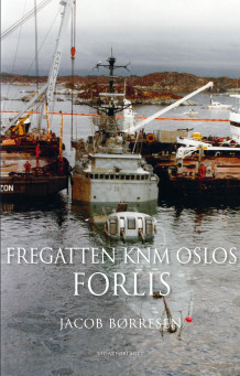 Fregatten KNM Oslos forlis av Jacob Børresen (Innbundet)