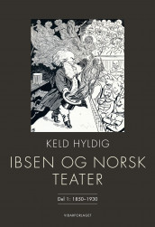 Ibsen og norsk teater av Keld Hyldig (Innbundet)