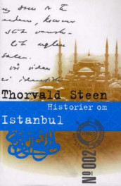 Historier om Istanbul av Thorvald Steen (Innbundet)
