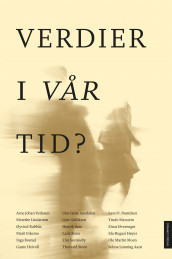 Verdier i vår tid? av Selma Lønning Aarø, Unn Irene Aasdalen, Inga Bostad, Marit Eikemo, Geir Gulliksen, Gaute Heivoll, Ida Hegazi Høyer, Merethe Lindstrøm, Trude Marstein, Ole Martin Moen, Øyvind Rabbås, Thorvald Steen, Laila Stien, Lars Fr. Svendsen, Elin Svenneby, Henrik Syse, Arne Johan Vetlesen og Einar Øverenget (Innbundet)