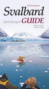 Svalbard guide = Spitzbergen guide av Pål Hermansen (Heftet)