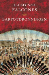 Barfotdronningen av Ildefonso Falcones (Innbundet)