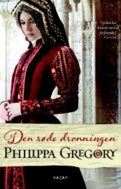 Den røde dronningen av Philippa Gregory (Heftet)