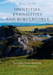 Identities, ethnicities and borderzones av Kjell Olsen (Innbundet)