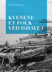 Kvenene - et folk ved Ishavet av Samuli Paulaharju (Innbundet)